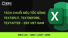 Tách chuỗi siêu tốc bằng TEXTSPLIT, TEXTBEFORE, TEXTAFTER
