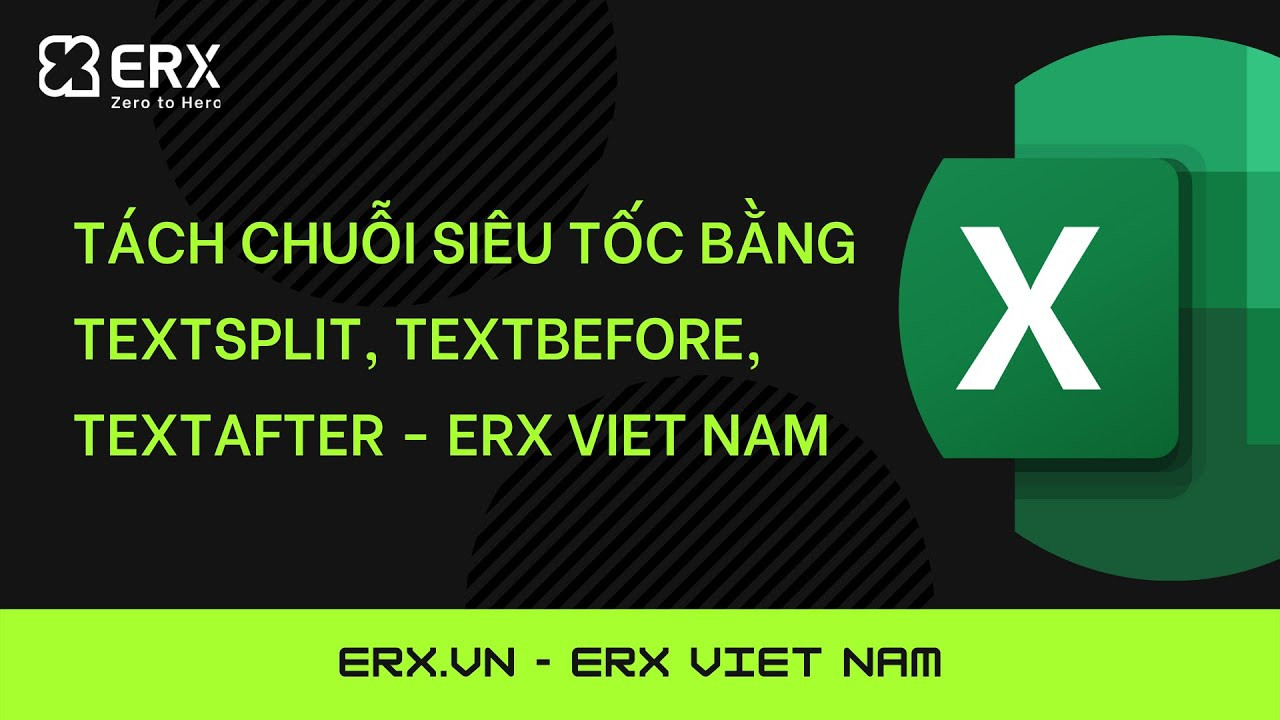 Tách chuỗi siêu tốc bằng TEXTSPLIT, TEXTBEFORE, TEXTAFTER